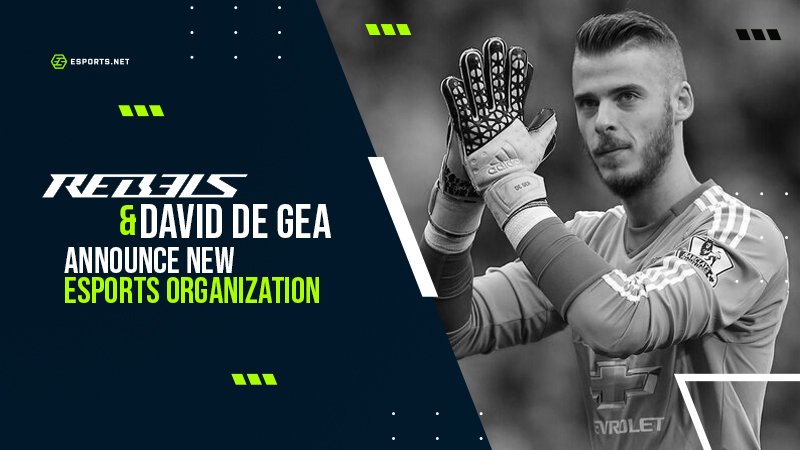 Manchester United Goalkeeper David de Gea Launches Esports Group Rebels Gaming