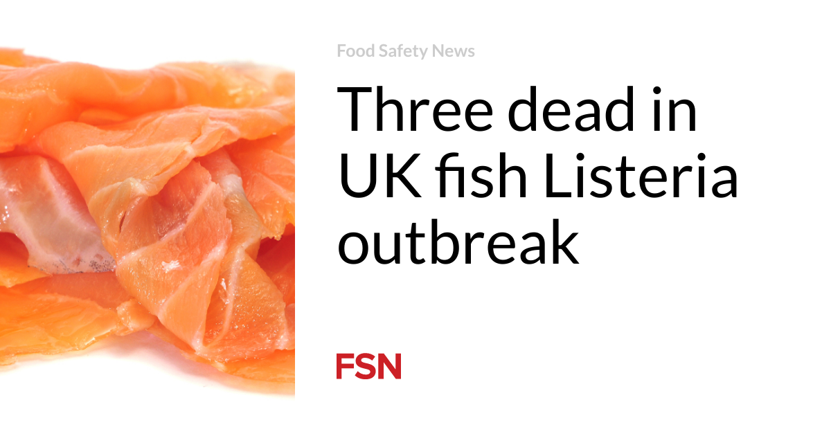 Three tiresome in UK fish Listeria outbreak
