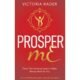 Victoria Rader’s “Prosper ME: The 35 Current Regulations to Rep Money Work for You” Helps Readers Attain Prosperity Via Manifestation